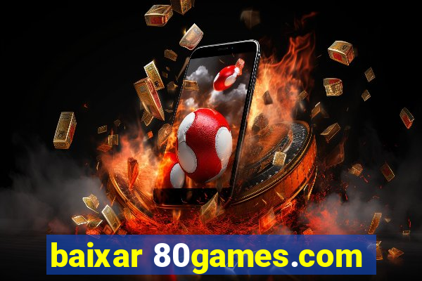 baixar 80games.com